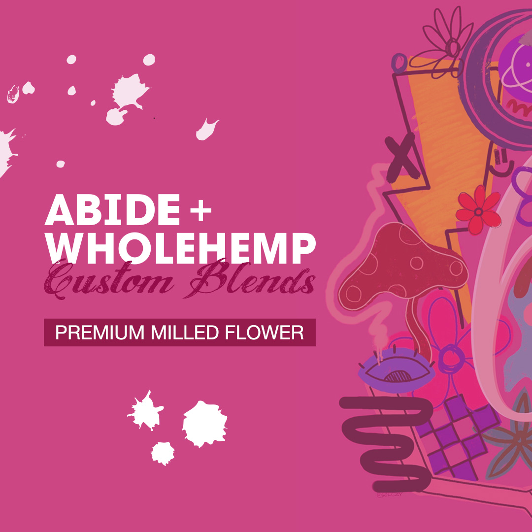 Abide + WholeHemp Custom Blends Products - 6:9 Premium Milled Flower